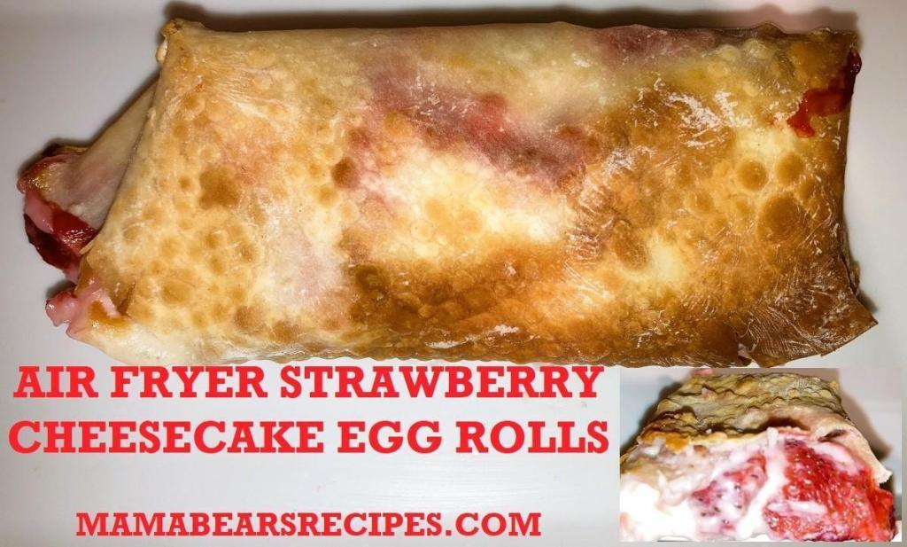 Air Fryer Strawberry Cheesecake Egg&nbsp;Rolls